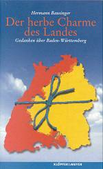 Hermann Bausinger: Der herbe Charme des Landes - Verlag Klpfer und Meyer, Tbingen 2006, ISBN 3-937667-75-x